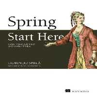 خرید و دانلود نسخه کامل کتاب Spring Start Here - Learn what you need and learn it well