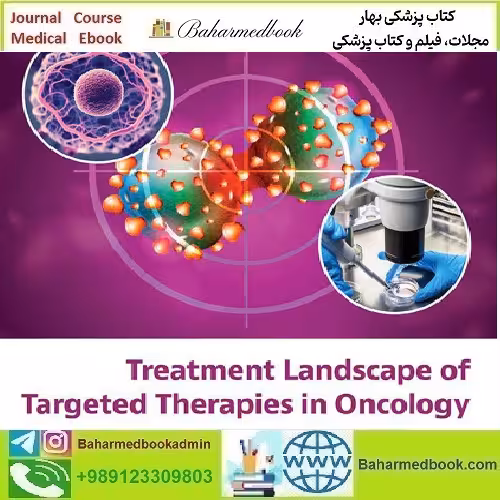 Treatment Landscape Of Targeted Therapies In Oncology