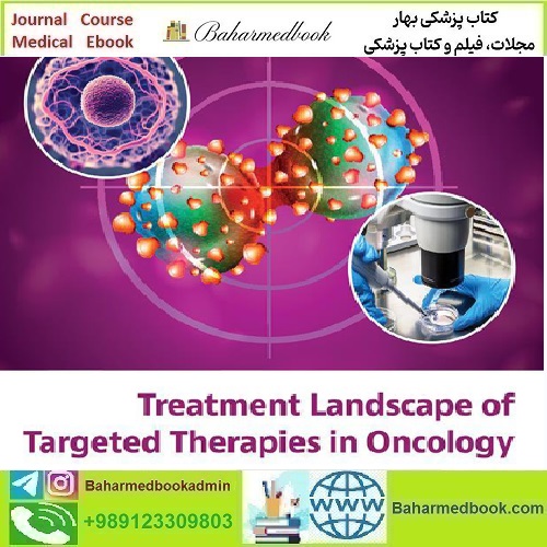Treatment Landscape Of Targeted Therapies In Oncology