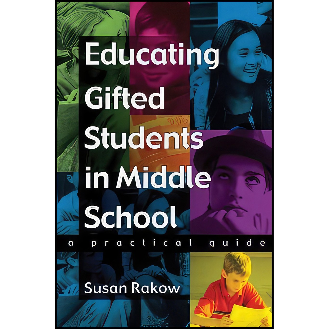 کتاب زبان اصلی Educating Gifted Students in Middle School اثر Susan Rakow