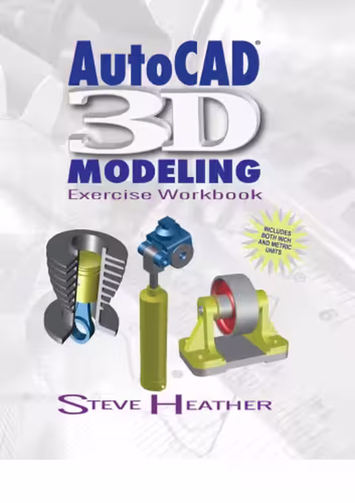 خرید و دانلود نسخه کامل کتاب AutoCAD 3D Modeling : Exercise Workbook