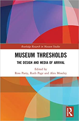 󾕇 دانلود کتاب Museum Thresholds - The Design And Media Of Arrival, 2018 - دانلود کتاب های دانشگاهی