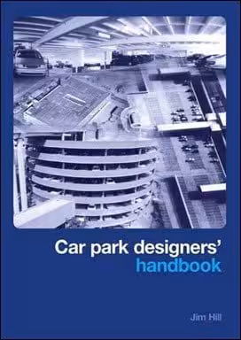 󾕇 Hill J., Car Park Designers' Handbook, 2005 - دانلود کتاب های دانشگاهی