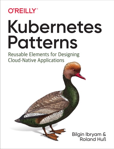 خرید و دانلود نسخه کامل کتاب Kubernetes Patterns: Reusable Elements for Designing Cloud-Native Applications