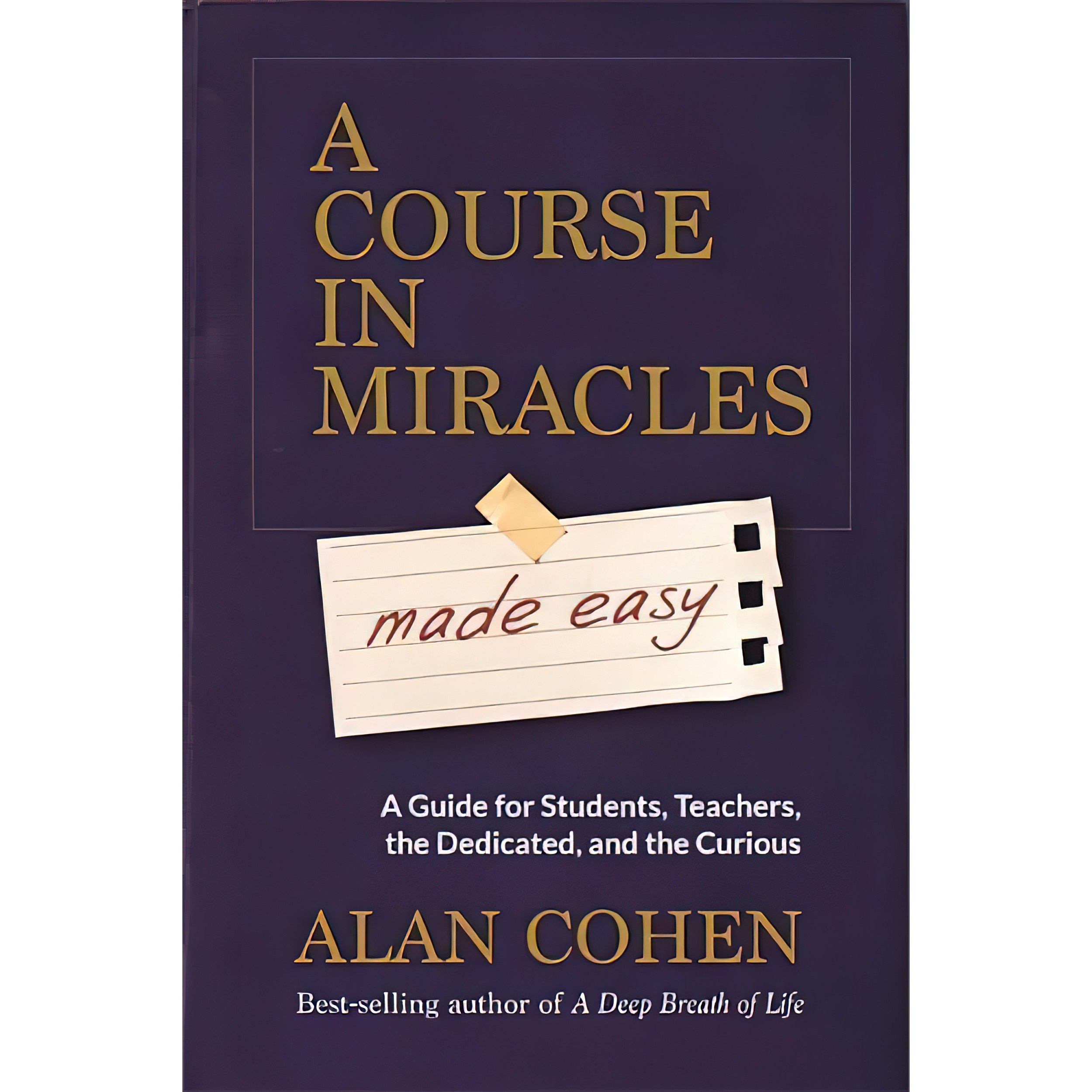کتاب زبان اصلی Course In Miracles Made Easy اثر Alan Cohen