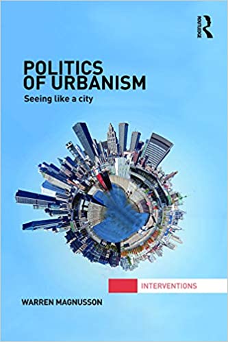  دانلود کتاب Politics Of Urbanism - Seeing Like A City, 2011 - دانلود کتاب های دانشگاهی