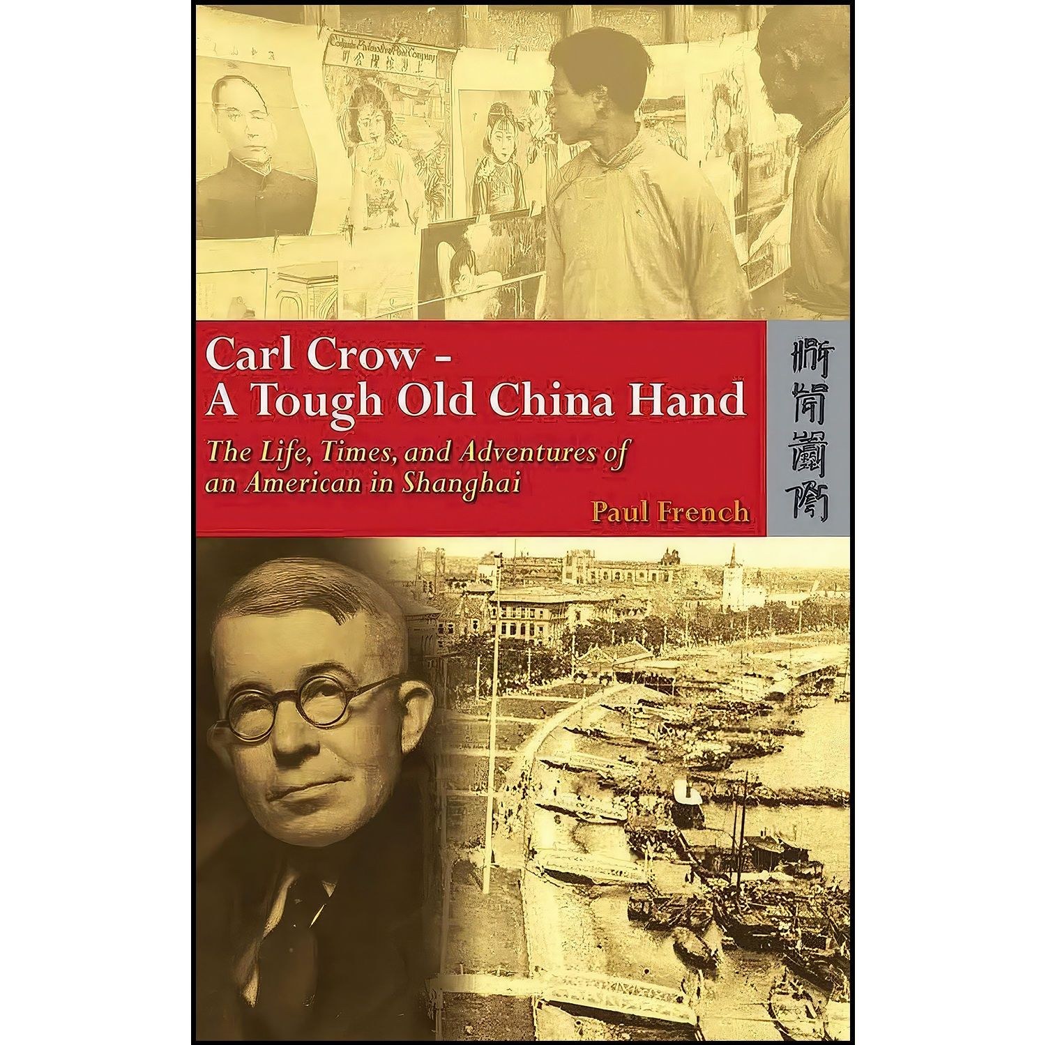 کتاب زبان اصلی Carl CrowA Tough Old China Hand اثر Paul French