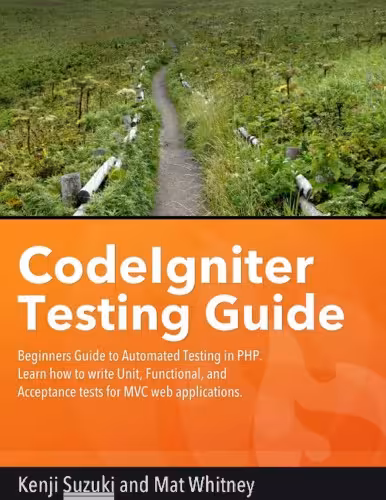 خرید و دانلود نسخه کامل کتاب CodeIgniter Testing Guide: Beginners' Guide to Automated Testing in PHP