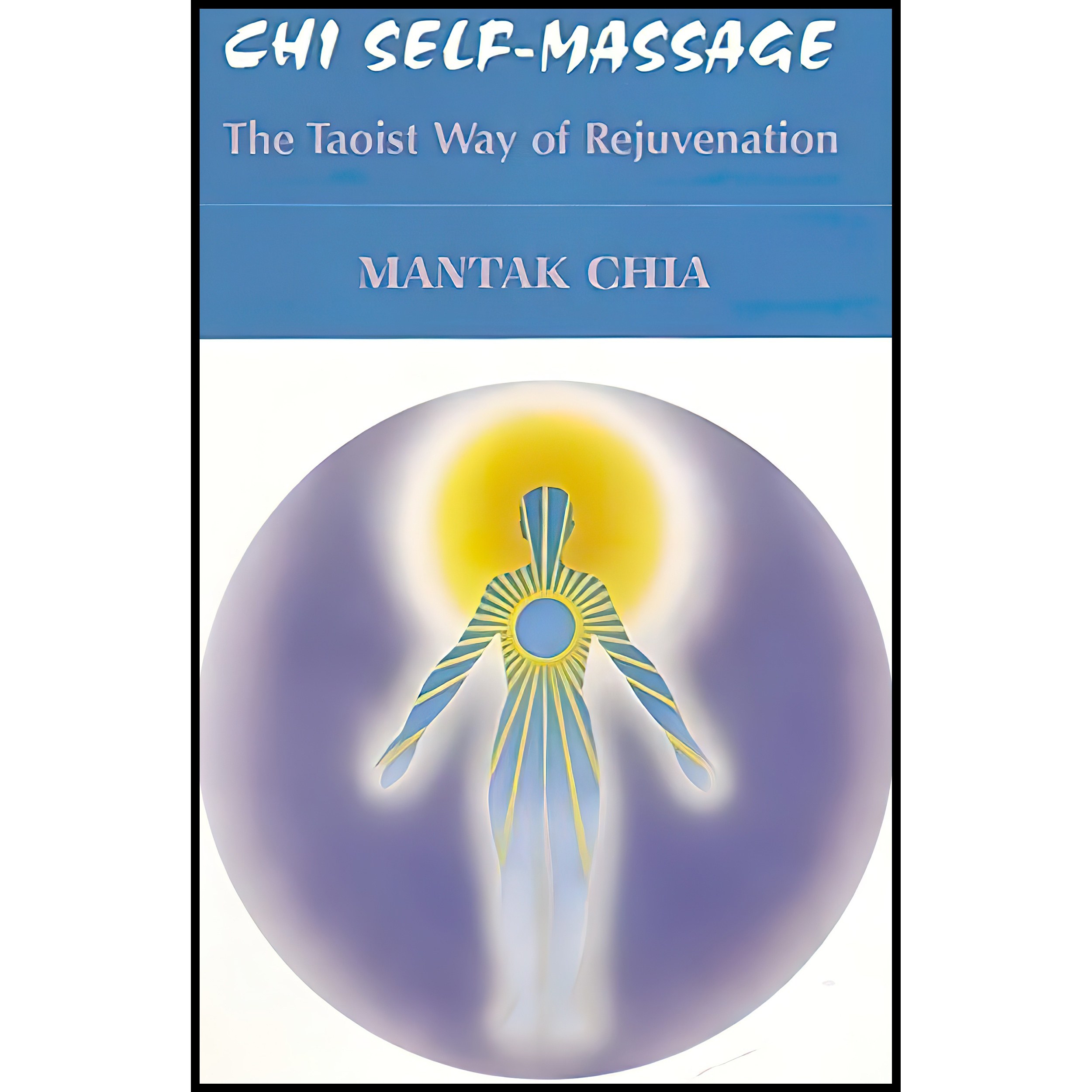 کتاب زبان اصلی Chi SelfMassage اثر Mantak Chia and Juan Li