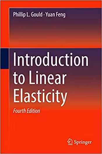 󾕇 دانلود کتاب Gould P. L., Introduction to Linear Elasticity, 4th ed, 2018 - دانلود کتاب های دانشگاهی