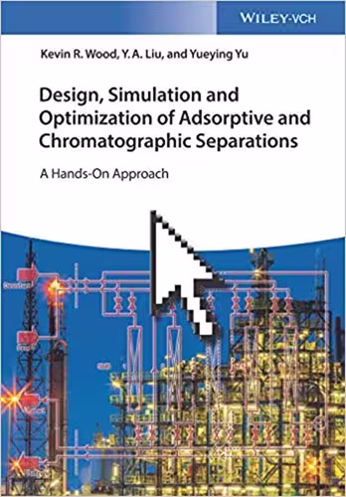 خرید و دانلود نسخه کامل کتاب Design, Simulation and Optimization of Adsorptive and Chromatographic Separations A Hands-On Approach - Pdf