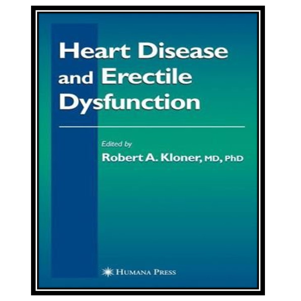 کتاب Heart Disease and Erectile Dysfunction اثر Robert A. Kloner انتشارات مؤلفین طلایی