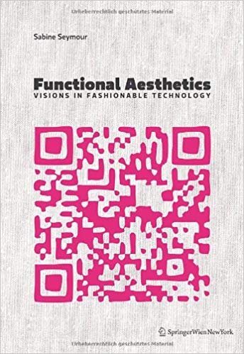  دانلود کتاب Functional Aesthetics - Visions In Fashionable Technology, 2010 - دانلود کتاب های دانشگاهی
