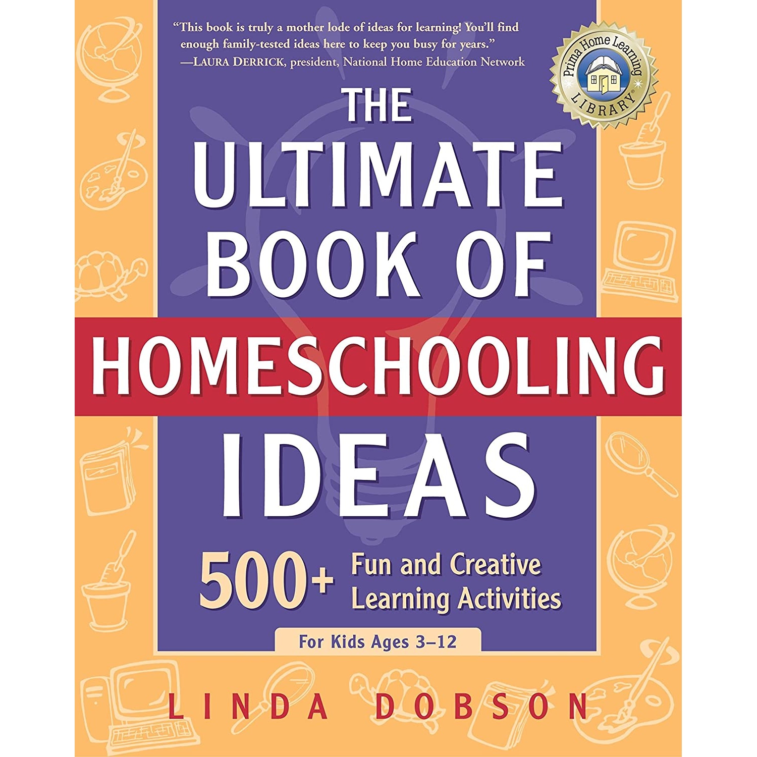 کتاب The Ultimate Book of Homeschooling Ideas اثر Linda Dobson انتشارات Crown