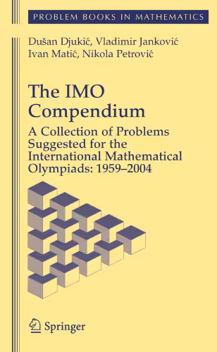 خرید و دانلود نسخه کامل کتاب The IMO Compendium: A Collection of Problems Suggested for The International Mathematical Olympiads: 1959-2004