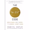 کتاب The Talent Code اثر Daniel Coyle انتشارات Random House Inc