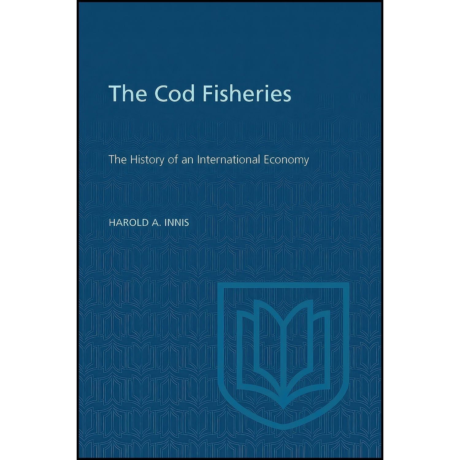 کتاب زبان اصلی Cod Fisheries  اثر Harold Adams Innis