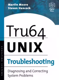 خرید و دانلود نسخه کامل کتاب Tru64 UNIX Troubleshooting: Diagnosing and Correcting System Problems