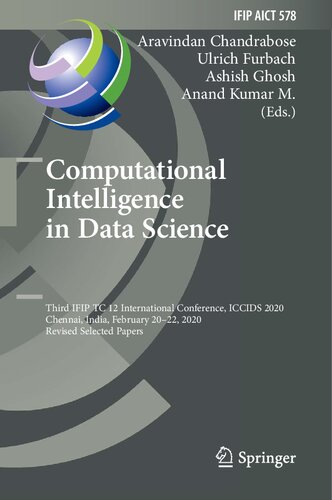 خرید و دانلود نسخه کامل کتاب Computational Intelligence in Data Science Third IFIP TC 12 International Conference, ICCIDS 2020, Chennai, India, February 20–22, 2020, Revised Selected Papers