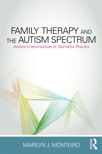 خرید و دانلود نسخه کامل کتاب Family Therapy and the Autism Spectrum: Autism Conversations in Narrative Practice - PDF