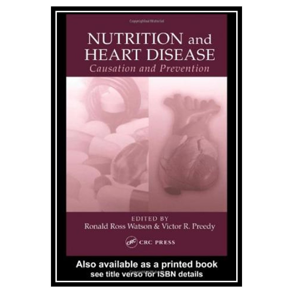 کتاب Nutrition and Heart Disease اثر Ronald Ross Watson and Victor R. Preedy انتشارات مؤلفین طلایی