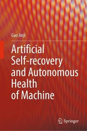 خرید و دانلود نسخه کامل کتاب Artificial Self-recovery and Autonomous Health of Machine