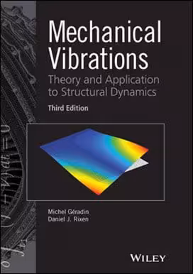 󾕇 Geradin M., Mechanical Vibrations - Theory and Application to Structural Dynamics, 3rd ed, 2015 - دانلود کتاب های دانشگاهی