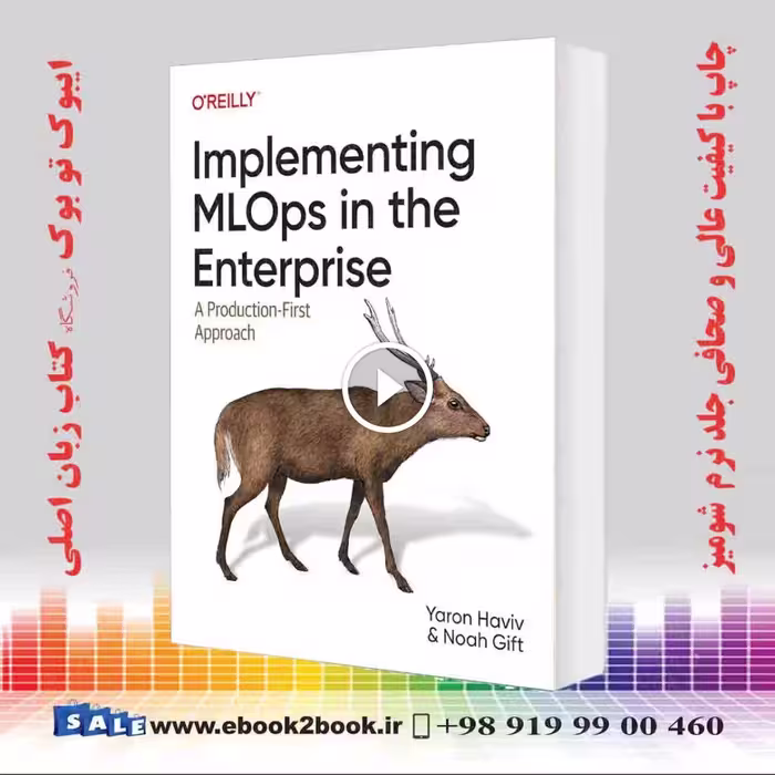 Implementing MLOps in the Enterprise: A Production-First Approach