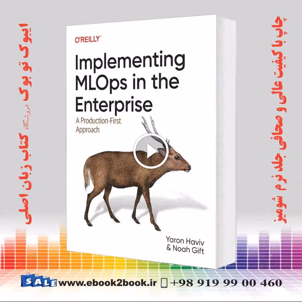 Implementing MLOps in the Enterprise: A Production-First Approach