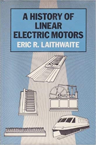  دانلود کتاب A History Of Linear Electric Motors, 1987 - دانلود کتاب های دانشگاهی