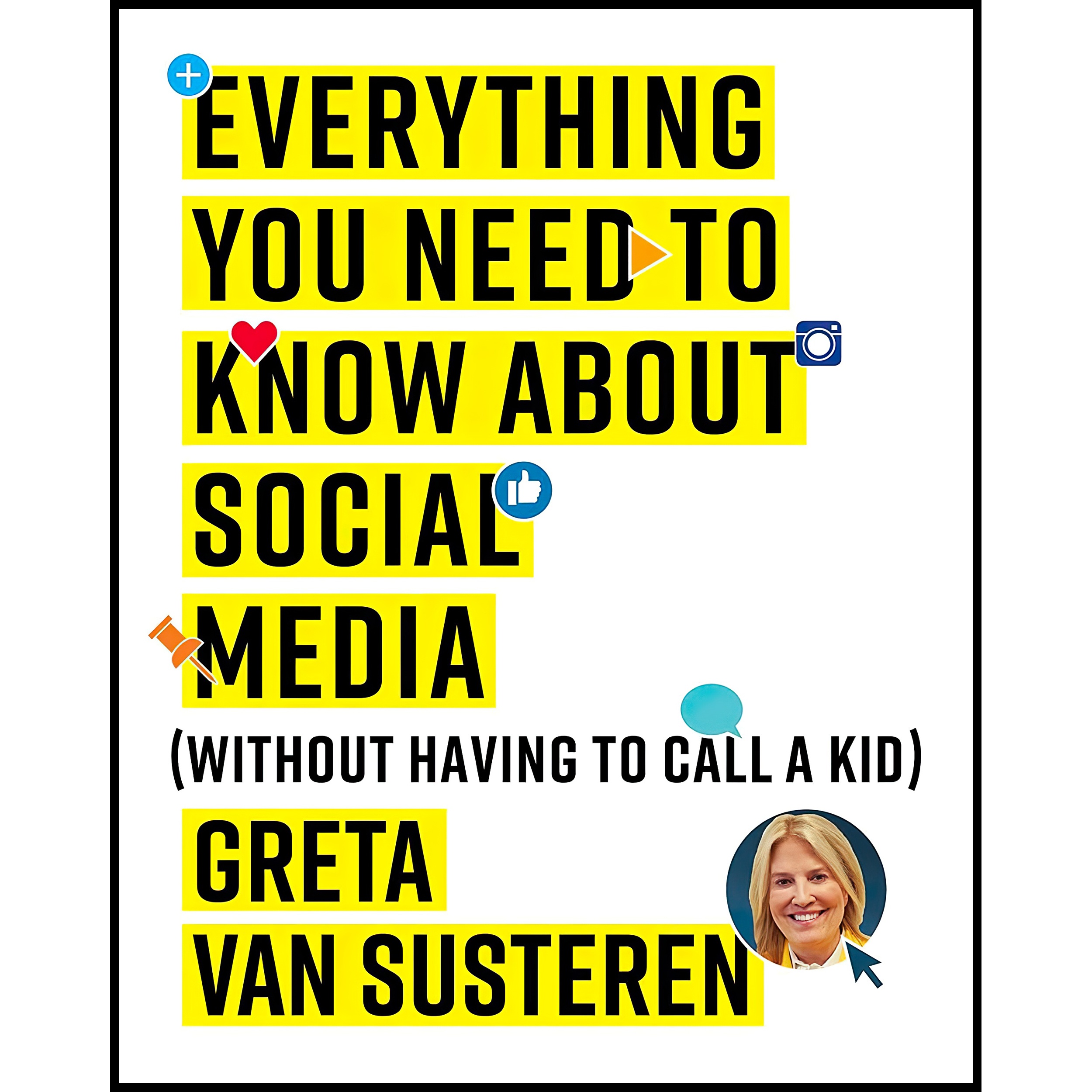 کتاب Everything You Need to Know about Social Media اثر Greta Van Susteren انتشارات Simon &amp; Schuster