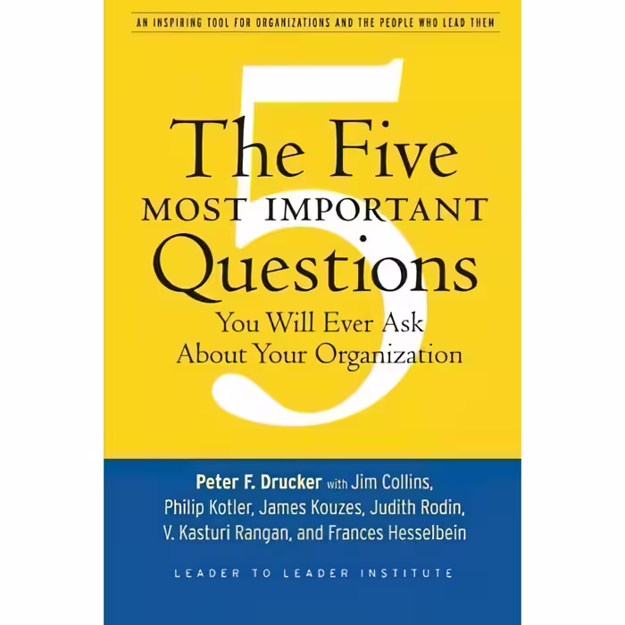 کتاب The Five Most Important Questions You Will Ever Ask About Your Organization اثر جمعی از نویسندگان انتشارات Jossey-Bass