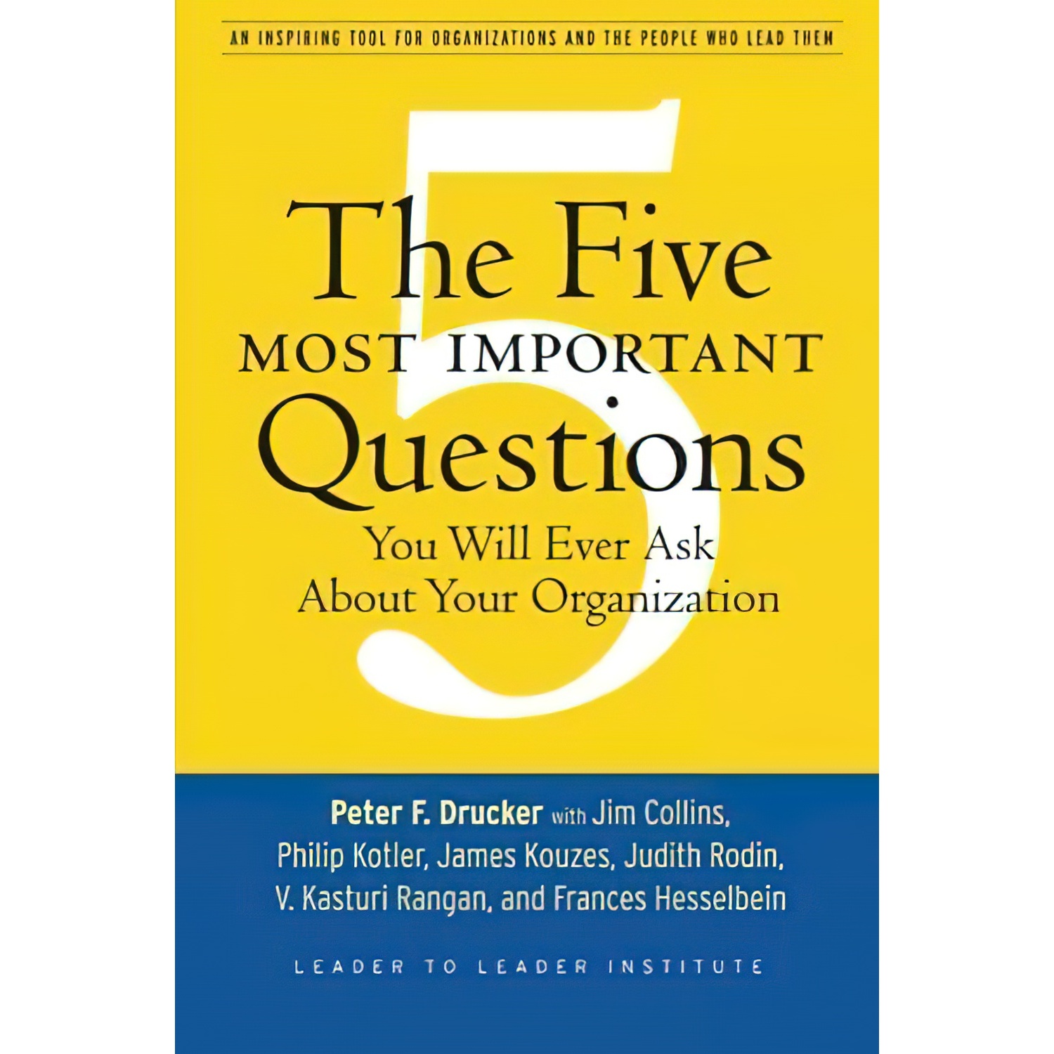 کتاب The Five Most Important Questions You Will Ever Ask About Your Organization اثر جمعی از نویسندگان انتشارات Jossey-Bass