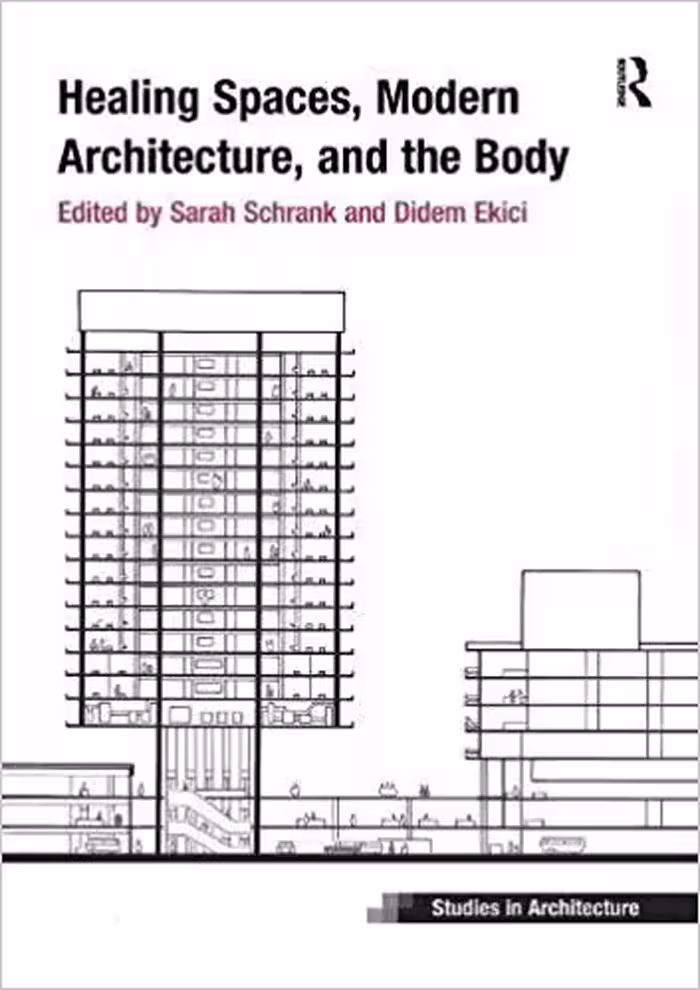 󾕇 دانلود کتاب Healing Spaces, Modern Architecture, and the Body - دانلود کتاب های دانشگاهی