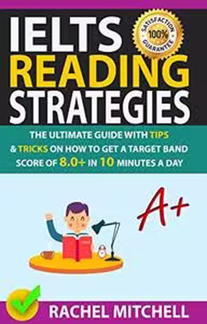 خرید و دانلود نسخه کامل کتاب IELTS Reading Strategies: The Ultimate Guide with Tips and Tricks on How to Get a Target Band Score of 8.0  in 10 Minutes a Day -   Pdf