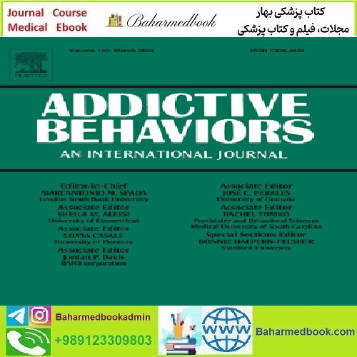 Addictive Behaviors Volume 148 to 150 2024 TRUE PDF price 8€ - کتاب پزشکی بهار