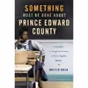 کتاب Something Must Be Done About Prince Edward County اثر Kristen Green انتشارات Harper