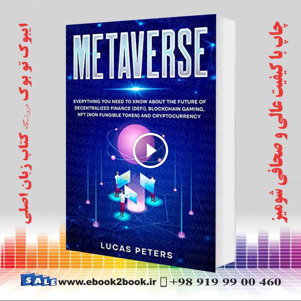 Metaverse: Everything you Need to Know about the Future of Decentralized Finance (DeFi), Blockchain Gaming, NFT