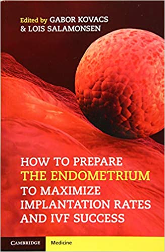 How to Prepare the Endometrium to Maximize Implantation Rates and IVF Success, 1ed - کتاب پزشکی بهار