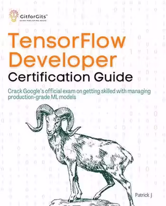 خرید و دانلود نسخه کامل کتاب TensorFlow Developer Certification Guide: Crack Google's official exam on getting skilled