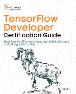 خرید و دانلود نسخه کامل کتاب TensorFlow Developer Certification Guide: Crack Google's official exam on getting skilled