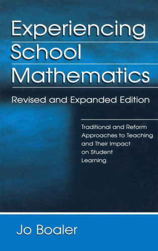 خرید و دانلود نسخه کامل کتاب Experiencing School Mathematics: Traditional and Reform Approaches to Teaching and Their Impact on Student Learning