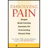 کتاب Dissolving Pain: Simple Brain-Training Exercises for Overcoming Chronic Pain اثر Les Fehmi and Jim Robbins انتشارات Trumpeter
