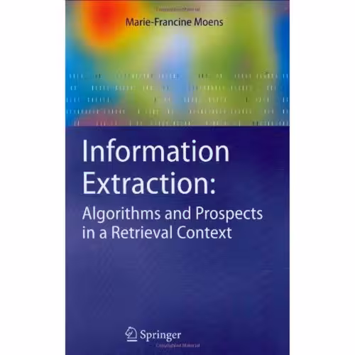 خرید و دانلود نسخه کامل کتاب Information Extraction: Algorithms and Prospects in a Retrieval Context