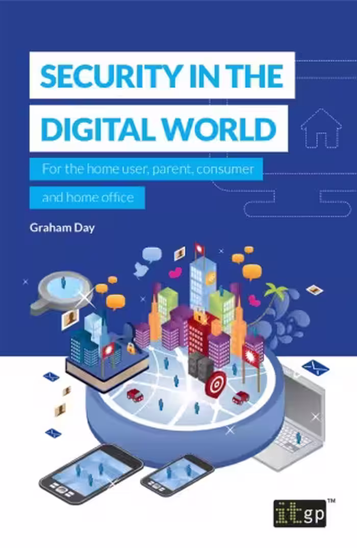 خرید و دانلود نسخه کامل کتاب Security in the Digital World: For the Home User, Parent, Consumer and Home Office