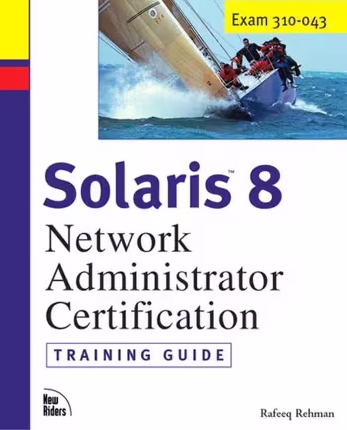 خرید و دانلود نسخه کامل کتاب Solaris 8 Training Guide (310-043): Network Administrator Certification (Exam Gear)