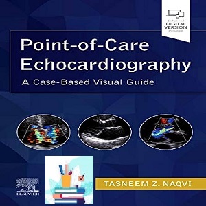 Point-of-Care Echocardiography A Clinical Case-Based Visual Guide 1ed