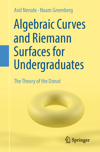 خرید و دانلود نسخه کامل کتاب Algebraic Curves and Riemann Surfaces for Undergraduates: The Theory of the Donut