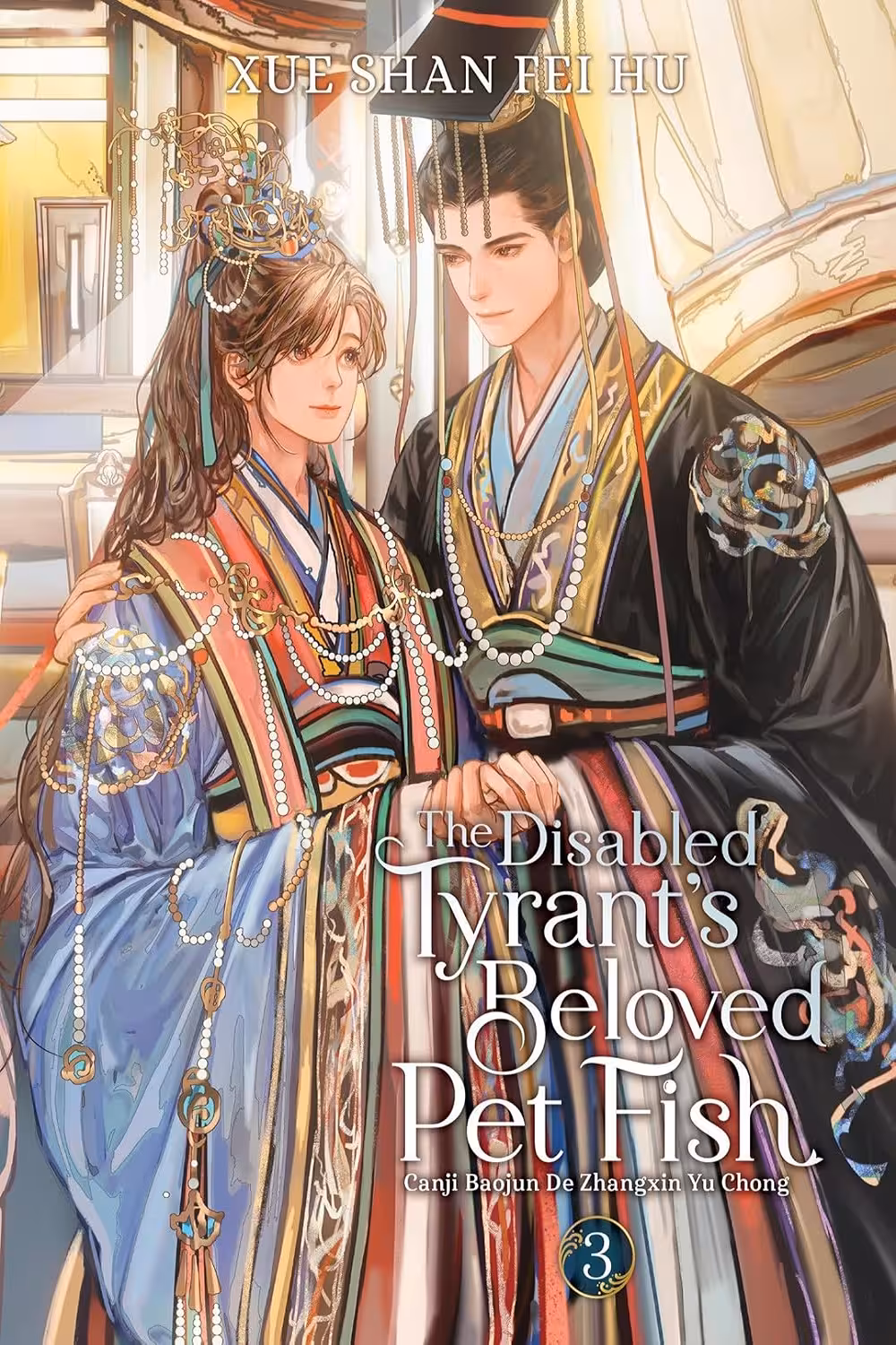 The Disabled Tyrant’s Beloved Pet Fish: Canji Baojun De Zhangxin Yu Chong (Novel) Vol. 3