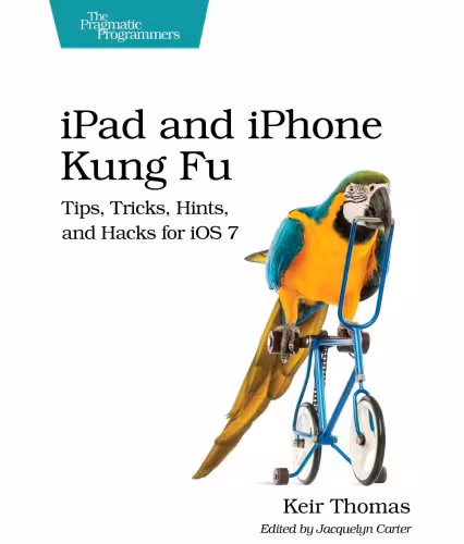 خرید و دانلود نسخه کامل کتاب iPad and iPhone Kung Fu: Tips, Tricks, Hints, and Hacks for iOS 7